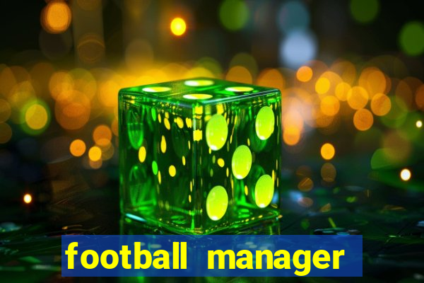 football manager 2019 fm scout